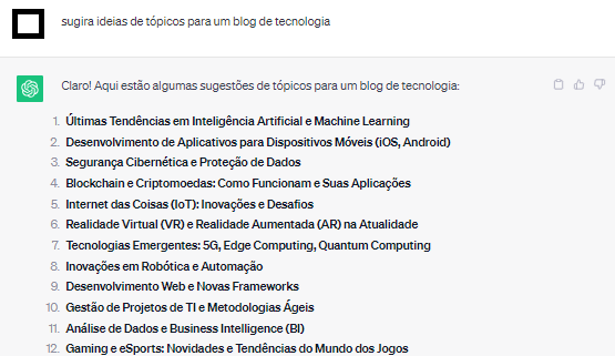 Input no chatgpt: "sugira ideias de tópicos para um blog de tecnologia". Output com 12 sugestões